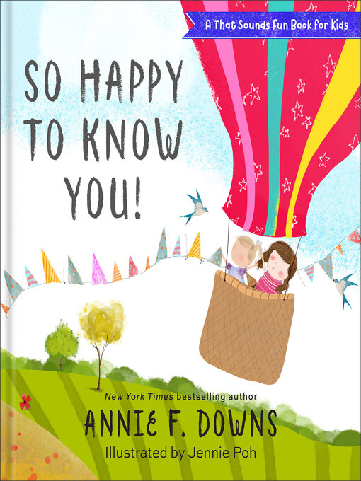 Title details for So Happy to Know You! by Annie F. Downs - Available